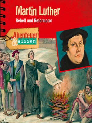 cover image of Martin Luther--Rebell und Reformator--Abenteuer & Wissen